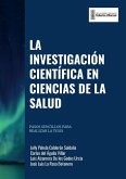 LA INVESTIGACIÓN CIENTÍFICA EN CIENCIAS DE LA SALUD LA INVESTIGACIÓN CIENTÍFICA EN CIENCIAS DE LA SALUD