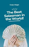 The Best Salesman in the World! The Best Salesman in the World!
