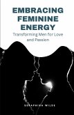 Embracing Feminine Energy Embracing Feminine Energy