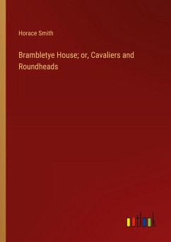 Cover Brambletye House; or, Cavaliers and Roundheads