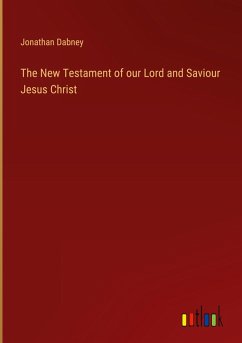 The New Testament of our Lord and Saviour Jesus Christ
