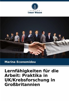 Lernfähigkeiten für die Arbeit: Praktika in UK/Krebsforschung in Großbritannien - Economidou, Marina