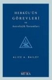 Herkülün Görevleri ve Astrolojik Yorumlari Herkülün Görevleri ve Astrolojik Yorumlari