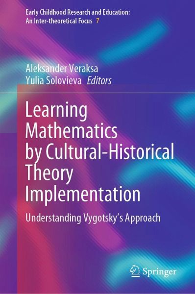 Learning Mathematics by Cultural-Historical Theory Implementation (eBook, PDF) Learning Mathematics by Cultural-Historical Theory Implementation (eBook, PDF)