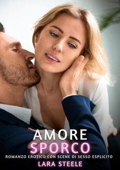 Amore Sporco (eBook, ePUB) - Steele, Lara