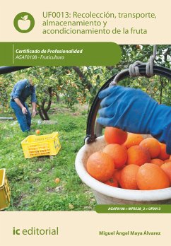 Recolección, transporte, almacenamiento y acondicionamiento de la fruta. AGAF0108 (eBook, ePUB) - Maya Álvarez, Miguel Ángel