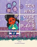 Trin Wins Over The Blahs Trin Wins Over The Blahs