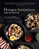 Hongos fantásticos. Libro de recetas Hongos fantásticos. Libro de recetas