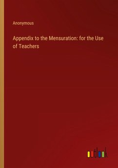 Appendix to the Mensuration: for the Use of Teachers