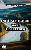 Die Hauptsache war: Überleben (eBook, PDF)
