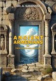 Ancient Armenians - Their Origin and Language. Ancient Armenians - Their Origin and Language.