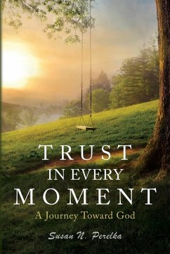 Trust in Every Moment - Perelka, Susan N.