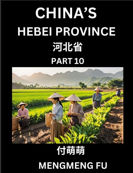 China's Hebei Province (Part 10)- Learn Chinese Characters, Words, Phrases with Chinese Names, Surnames and Geography China's Hebei Province (Part 10)- Learn Chinese Characters, Words, Phrases with Chinese Names, Surnames and Geography