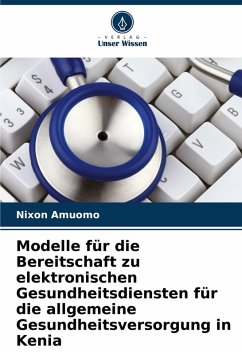 Cover Modelle für die Bereitschaft zu elektronischen Gesundheitsdiensten für die allgemeine Gesundheitsversorgung in Kenia