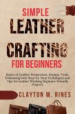 Simple Leather Crafting for Beginners (eBook, ePUB)