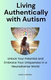 Living Authentically with Autism (eBook, ePUB) Living Authentically with Autism (eBook, ePUB)