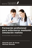 Formación profesional para enfermeros mediante simulación realista Formación profesional para enfermeros mediante simulación realista