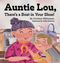 Auntie Lou, There's a Boat in Your Shoe! - Williamson, Christina