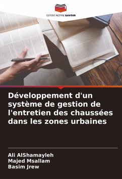 Développement d'un système de gestion de l'entretien des chaussées dans les zones urbaines - AlShamayleh, Ali;Msallam, Majed;Jrew, Basim