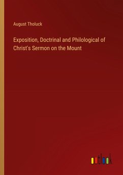 Exposition, Doctrinal and Philological of Christ's Sermon on the Mount