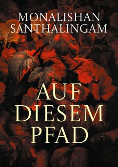 Auf diesem Pfad (eBook, ePUB) - Santhalingam, Monalishan