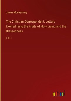 Cover The Christian Correspondent, Letters Exemplifying the Fruits of Holy Living and the Blessedness