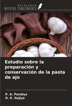 Estudio sobre la preparación y conservación de la pasta de ajo - Pandiya, P. A.; Gojiya, D. K.