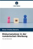 Diskursanalyse in der rumänischen Werbung Diskursanalyse in der rumänischen Werbung