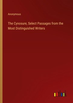 Cover The Cynosure, Select Passages from the Most Distinguished Writers