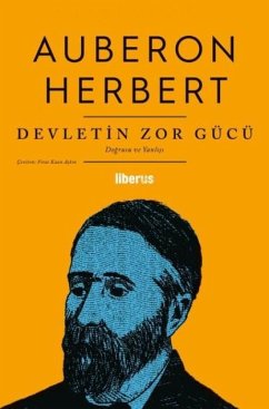 Devletin Zor Gücü - Dogrusu ve Yanlisi - Herbert, Auberon