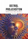 Astral Projeksiyon - Mükemmel Bir Rehber Astral Projeksiyon - Mükemmel Bir Rehber