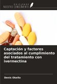 Captación y factores asociados al cumplimiento del tratamiento con ivermectina Captación y factores asociados al cumplimiento del tratamiento con ivermectina