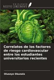 Correlatos de los factores de riesgo cardiovascular entre los estudiantes universitarios recientes Correlatos de los factores de riesgo cardiovascular entre los estudiantes universitarios recientes