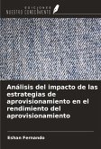 Análisis del impacto de las estrategias de aprovisionamiento en el rendimiento del aprovisionamiento Análisis del impacto de las estrategias de aprovisionamiento en el rendimiento del aprovisionamiento