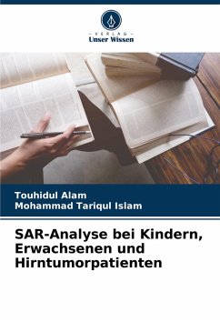 SAR-Analyse bei Kindern, Erwachsenen und Hirntumorpatienten - Alam, Touhidul;Islam, Mohammad Tariqul