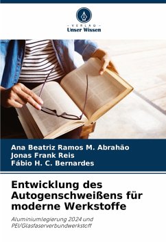 Entwicklung des Autogenschweißens für moderne Werkstoffe - Ramos M. Abrahão, Ana Beatriz;Frank Reis, Jonas;C. Bernardes, Fábio H.