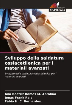 Sviluppo della saldatura ossiacetilenica per i materiali avanzati - Ramos M. Abrahão, Ana Beatriz;Frank Reis, Jonas;C. Bernardes, Fábio H.