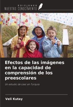 Efectos de las imágenes en la capacidad de comprensión de los preescolares - Kutay, Veli