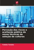 Perceção dos riscos e aceitação pública de novas técnicas de seleção de culturas