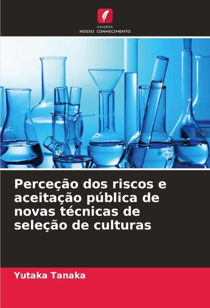 Perceção dos riscos e aceitação pública de novas técnicas de seleção de culturas