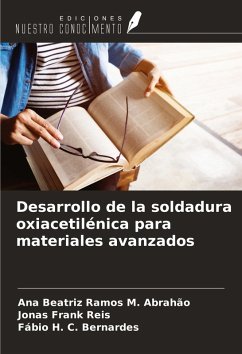 Desarrollo de la soldadura oxiacetilénica para materiales avanzados - Ramos M. Abrahão, Ana Beatriz; Frank Reis, Jonas; C. Bernardes, Fábio H.