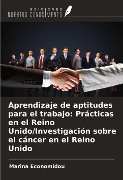 Aprendizaje de aptitudes para el trabajo: Prácticas en el Reino Unido/Investigación sobre el cáncer en el Reino Unido - Economidou, Marina