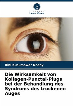 Cover Die Wirksamkeit von Kollagen-Punctal-Plugs bei der Behandlung des Syndroms des trockenen Auges
