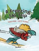 A Freezing Ski Trip A Freezing Ski Trip