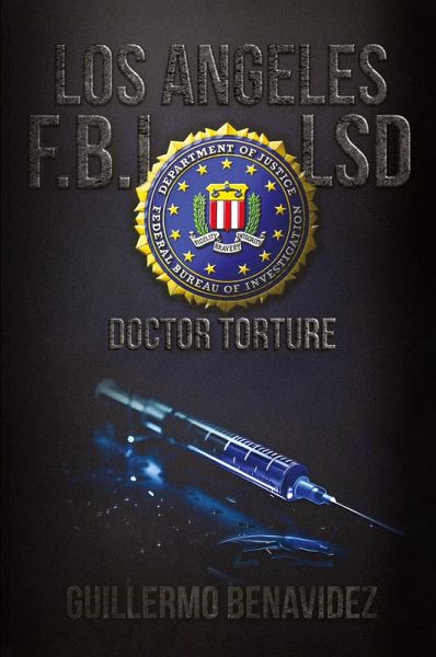 LOS ANGLES F.B.I, LSD DOCTOR TORTURE LOS ANGLES F.B.I, LSD DOCTOR TORTURE