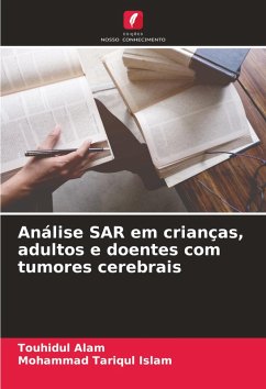 Análise SAR em crianças, adultos e doentes com tumores cerebrais - Alam, Touhidul;Islam, Mohammad Tariqul