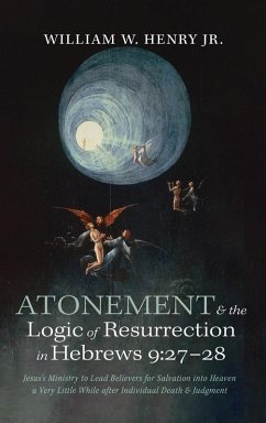 Atonement and the Logic of Resurrection in Hebrews 9 - Henry, William W. Jr.