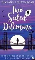 Two Sided Dilemma Two Sided Dilemma