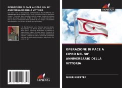 Operazione Di Pace a Cipro Nel 50° Anniversario Della Vittoria - Keçetep, Ilker