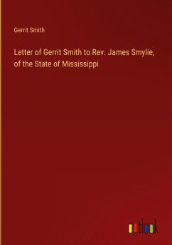 Letter of Gerrit Smith to Rev. James Smylie, of the State of Mississippi